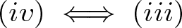 left parenthesis iv right parenthesis long left right double arrow left parenthesis iii right parenthesis