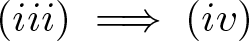 left parenthesis iii right parenthesis long right double arrow left parenthesis iv right parenthesis