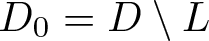 upper D 0 equals upper D backslash upper L