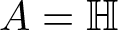 upper A equals upper H