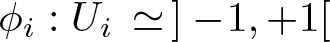 phi i colon Ui asymptotically equals right bracket minus 1 comma plus 1 left bracket