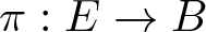 pi colon upper E right arrow upper B