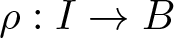 rho colon upper I right arrow upper B