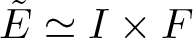 upper E tilde asymptotically equals upper I times upper F