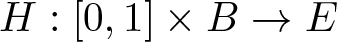 upper H colon left bracket 0 comma 1 right bracket times upper B right arrow upper E