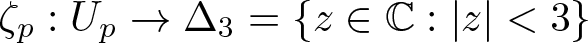 zeta p colon Up right arrow upper Delta 3 equals left brace z element of upper C colon vertical bar z vertical bar less than 3 right brace