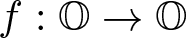 f colon upper O right arrow upper O