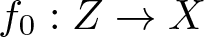 f 0 colon upper Z right arrow upper X