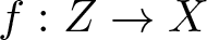 f colon upper Z right arrow upper X