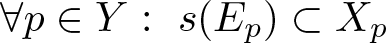 for all p element of upper Y colon s left parenthesis Ep right parenthesis subset of Xp