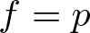 f equals p