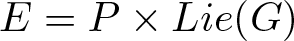 upper E equals upper P times Lie left parenthesis upper G right parenthesis