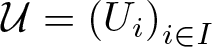 upper U equals left parenthesis Ui right parenthesis i element of upper I
