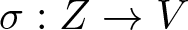 sigma colon upper Z right arrow upper V