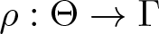 rho colon upper Theta right arrow upper Gamma