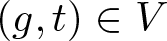 left parenthesis g comma t right parenthesis element of upper V