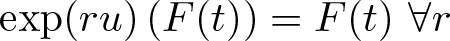 exp left parenthesis ru right parenthesis left parenthesis upper F left parenthesis t right parenthesis right parenthesis equals upper F left parenthesis t right parenthesis for all r