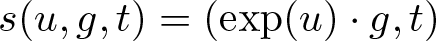 s left parenthesis u comma g comma t right parenthesis equals left parenthesis exp left parenthesis u right parenthesis dot g comma t right parenthesis