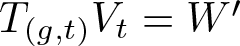 upper T left parenthesis g comma t right parenthesis Vt equals upper W prime