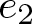 e 2