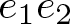 e 1 e 2