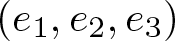 left parenthesis e 1 comma e 2 comma e 3 right parenthesis