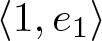 less than 1 comma e 1 greater than