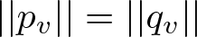 vertical bar vertical bar pv vertical bar vertical bar equals vertical bar vertical bar qv vertical bar vertical bar