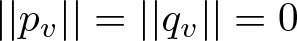 vertical bar vertical bar pv vertical bar vertical bar equals vertical bar vertical bar qv vertical bar vertical bar equals 0