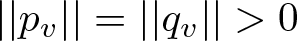 vertical bar vertical bar pv vertical bar vertical bar equals vertical bar vertical bar qv vertical bar vertical bar greater than 0