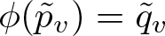 phi left parenthesis p tilde v right parenthesis equals q tilde v