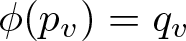phi left parenthesis pv right parenthesis equals qv