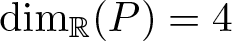 dimR left parenthesis upper P right parenthesis equals 4