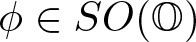 phi element of SO left parenthesis upper O right parenthesis