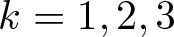 k equals 1 comma 2 comma 3