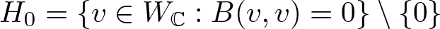 upper H 0 equals left brace v element of WC colon upper B left parenthesis v comma v right parenthesis equals 0 right brace backslash left brace 0 right brace