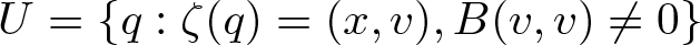 upper U equals left brace q colon zeta left parenthesis q right parenthesis equals left parenthesis x comma v right parenthesis comma upper B left parenthesis v comma v right parenthesis not equals 0 right brace