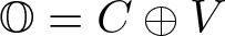 upper O equals upper C circled plus upper V
