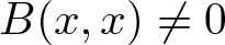 upper B left parenthesis x comma x right parenthesis not equals 0