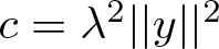 c equals lamda 2 vertical bar vertical bar y vertical bar vertical bar 2
