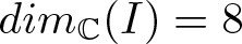 dimC left parenthesis upper I right parenthesis equals 8