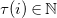 tau left parenthesis i right parenthesis element of double struck upper N