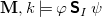 bold upper M comma k true phi bold-sans-serif upper S Subscript upper I Baseline psi