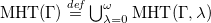 MHT left parenthesis normal upper Gamma right parenthesis equals Overscript d e f Endscripts union Underscript lamda equals 0 Overscript omega Endscripts MHT left parenthesis normal upper Gamma comma lamda right parenthesis