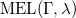 MEL left parenthesis normal upper Gamma comma lamda right parenthesis