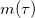 m left parenthesis tau right parenthesis