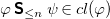 phi bold-sans-serif upper S Subscript less than or equals n Baseline psi element of c l left parenthesis phi right parenthesis