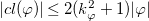 StartAbsoluteValue c l left parenthesis phi right parenthesis EndAbsoluteValue less than or equals 2 left parenthesis k Subscript phi Superscript 2 Baseline plus 1 right parenthesis StartAbsoluteValue phi EndAbsoluteValue