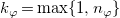 k Subscript phi Baseline equals max left brace 1 comma n Subscript phi Baseline right brace