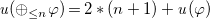 u left parenthesis circled plus Subscript less than or equals n Baseline phi right parenthesis equals 2 asterisk left parenthesis n plus 1 right parenthesis plus u left parenthesis phi right parenthesis